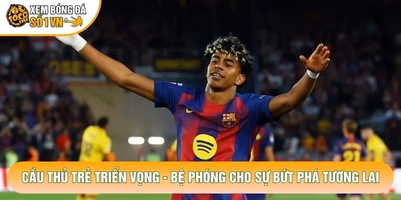 Cầu Thủ Trẻ Triển Vọng – Bệ Phóng Cho Sự Bứt Phá Tương Lai